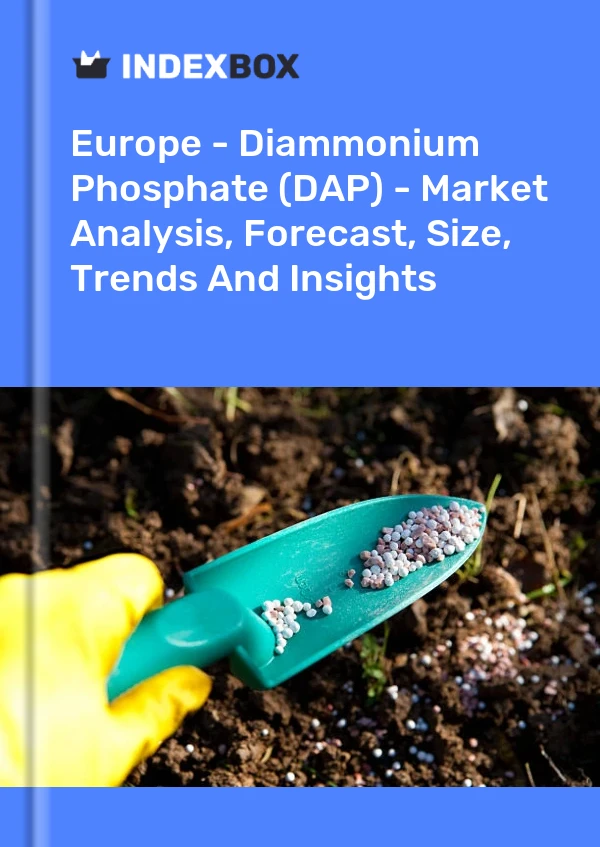 Report Europe - Diammonium Phosphate (DAP) - Market Analysis, Forecast, Size, Trends and Insights for 499$