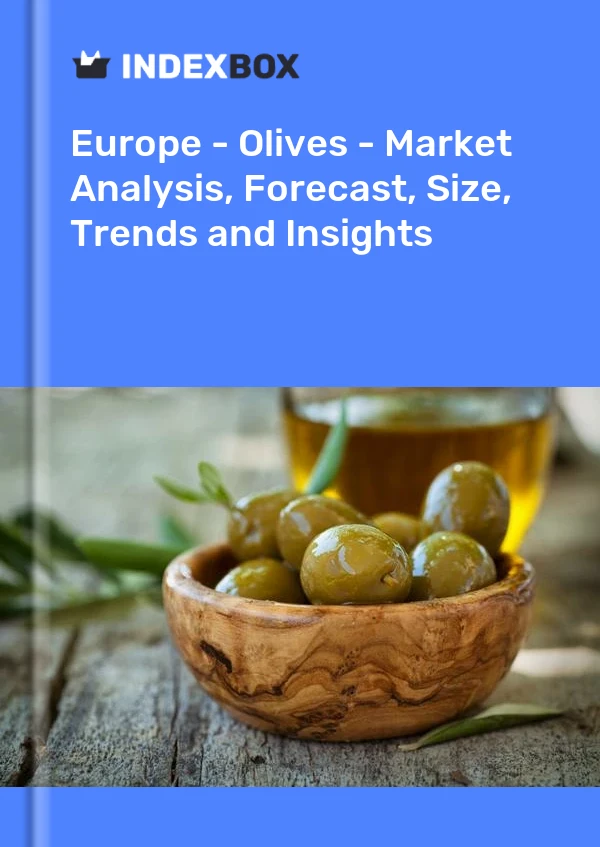 Report Europe - Olives - Market Analysis, Forecast, Size, Trends and Insights for 499$