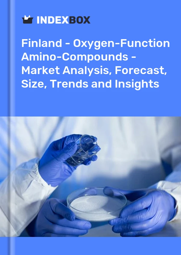 Report Finland - Oxygen-Function Amino-Compounds - Market Analysis, Forecast, Size, Trends and Insights for 499$