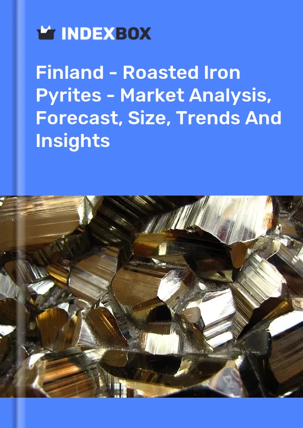 Report Finland - Roasted Iron Pyrites - Market Analysis, Forecast, Size, Trends and Insights for 499$