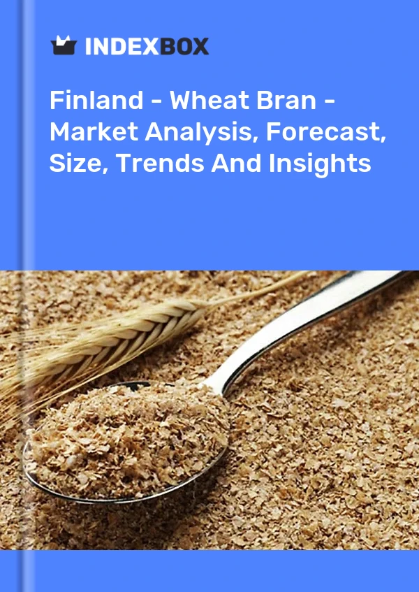 Report Finland - Wheat Bran - Market Analysis, Forecast, Size, Trends and Insights for 499$