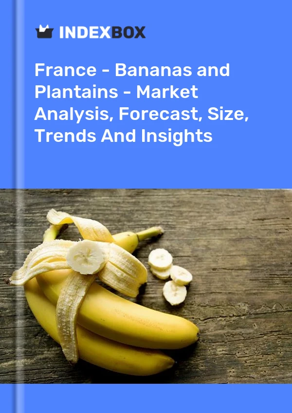 Francia - Plátanos - Análisis de mercado, pronóstico, tamaño, tendencias e información
