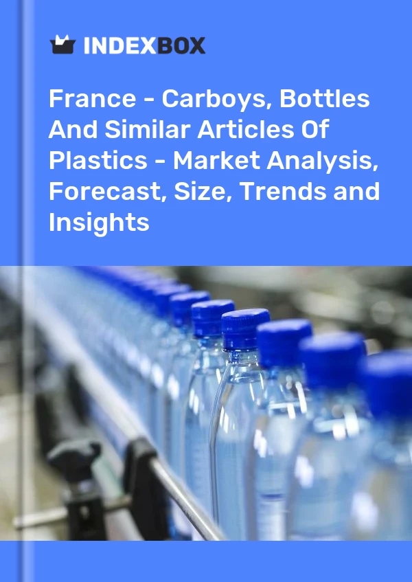 Informe Francia - Garrafas, botellas y artículos similares de plástico - Análisis de mercado, pronóstico, tamaño, tendencias e información for 499$