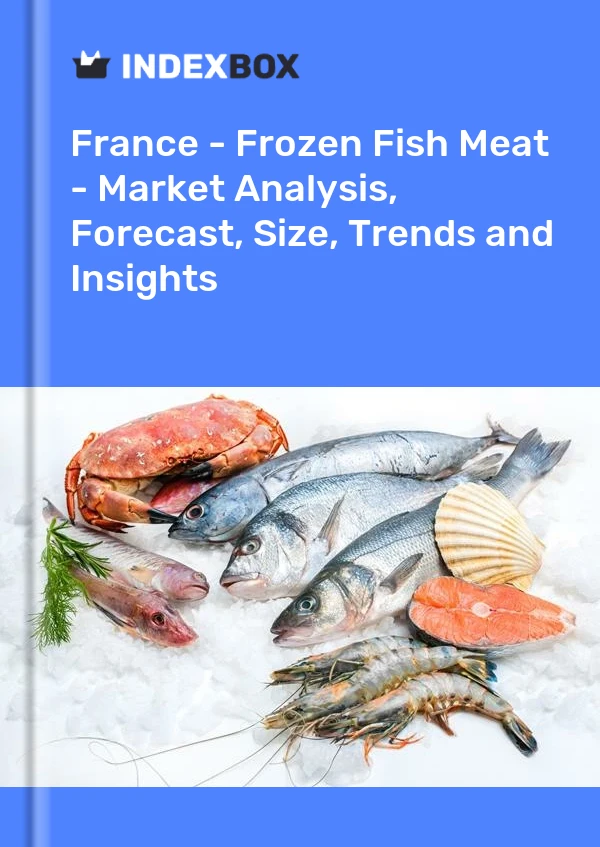 Francia - Carne de pescado congelada - Análisis de mercado, pronóstico, tamaño, tendencias e información