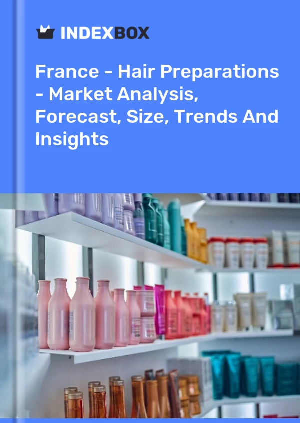 Report France - Hair Preparations - Market Analysis, Forecast, Size, Trends and Insights for 499$