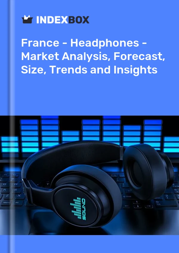 Informe Francia - Auriculares - Análisis de mercado, pronóstico, tamaño, tendencias e información for 499$