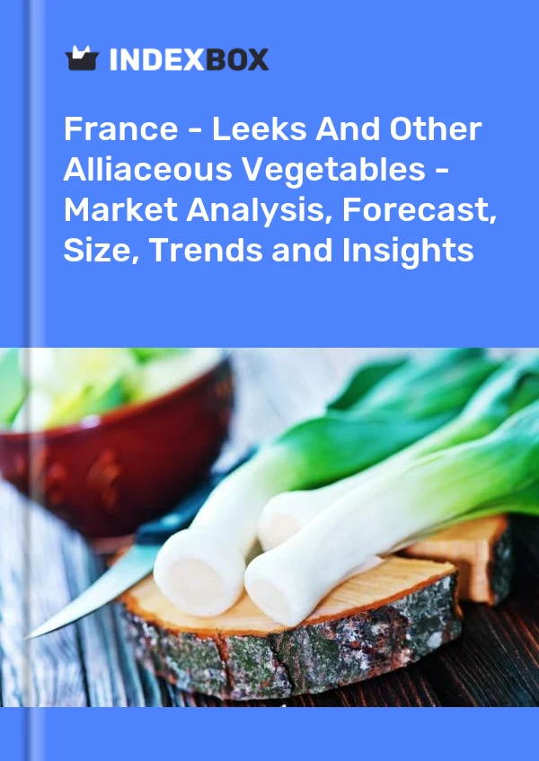 Report France - Leeks and Other Alliaceous Vegetables - Market Analysis, Forecast, Size, Trends and Insights for 499$