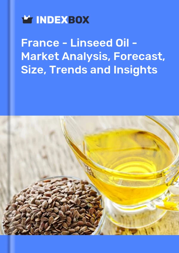 Francia - Aceite de linaza - Análisis de mercado, pronóstico, tamaño, tendencias e información