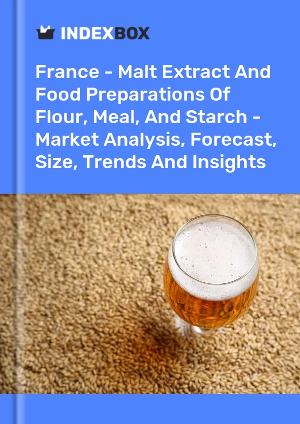 Francia - Extracto de malta y preparaciones alimenticias de harina, sémola y almidón - Análisis de mercado, pronóstico, tamaño, tendencias e información