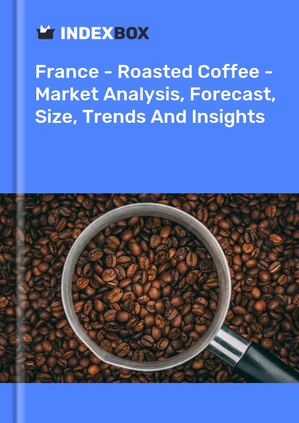 France - Roasted Coffee - Market Analysis, Forecast, Size, Trends And Insights