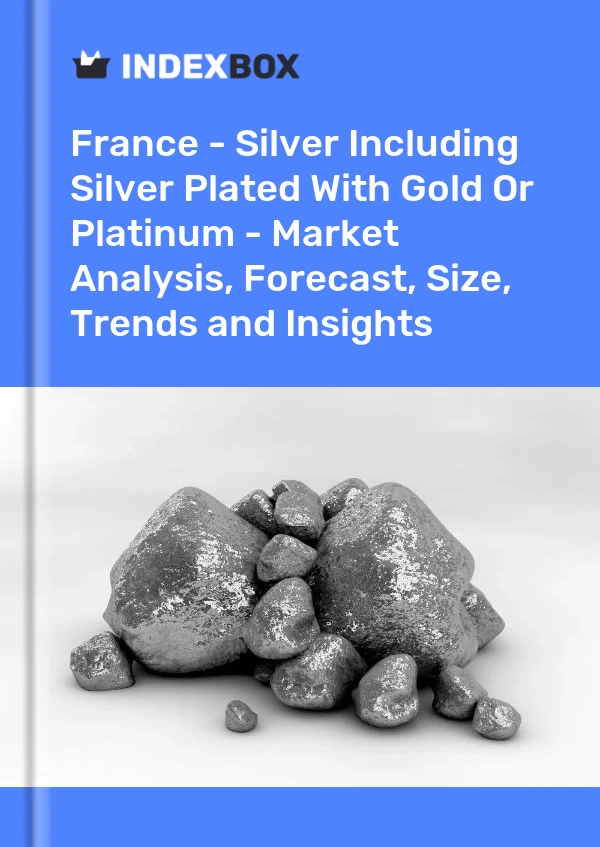 Francia - Plata incluida la plata chapada en oro o platino - Análisis de mercado, pronóstico, tamaño, tendencias e información