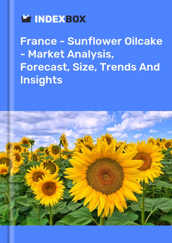 Informe Francia - Torta de aceite de girasol - Análisis de mercado, pronóstico, tamaño, tendencias e información for 499$