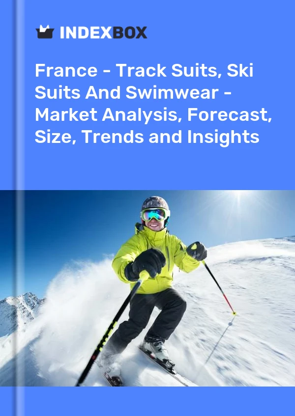 Francia - Chándales, trajes de esquí y trajes de baño: análisis de mercado, pronóstico, tamaño, tendencias e información