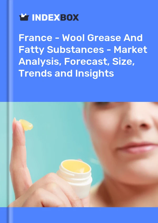Informe Francia - Grasa de lana y sustancias grasas - Análisis de mercado, pronóstico, tamaño, tendencias e información for 499$