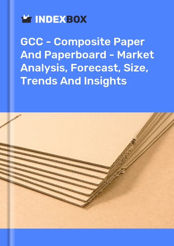 Report GCC - Composite Paper and Paperboard - Market Analysis, Forecast, Size, Trends and Insights for 499$