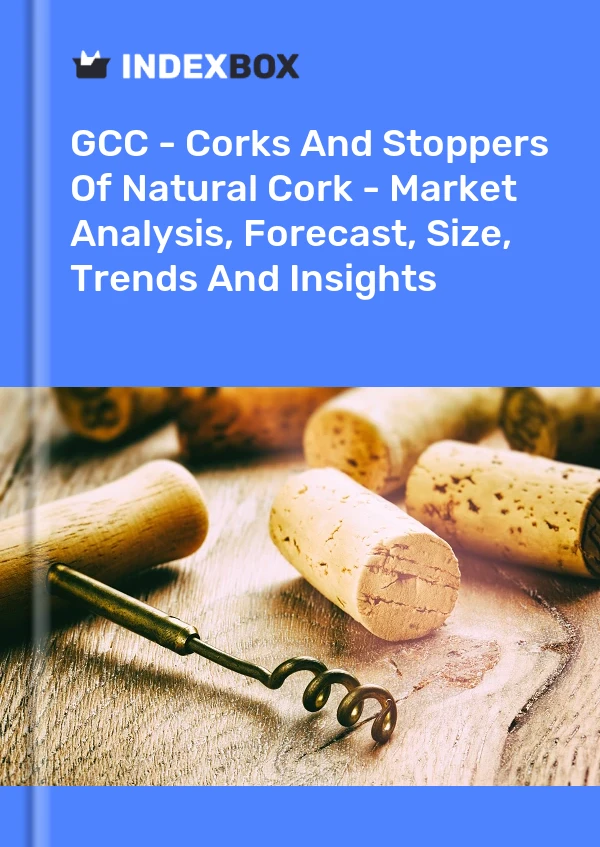 Report GCC - Corks and Stoppers of Natural Cork - Market Analysis, Forecast, Size, Trends and Insights for 499$
