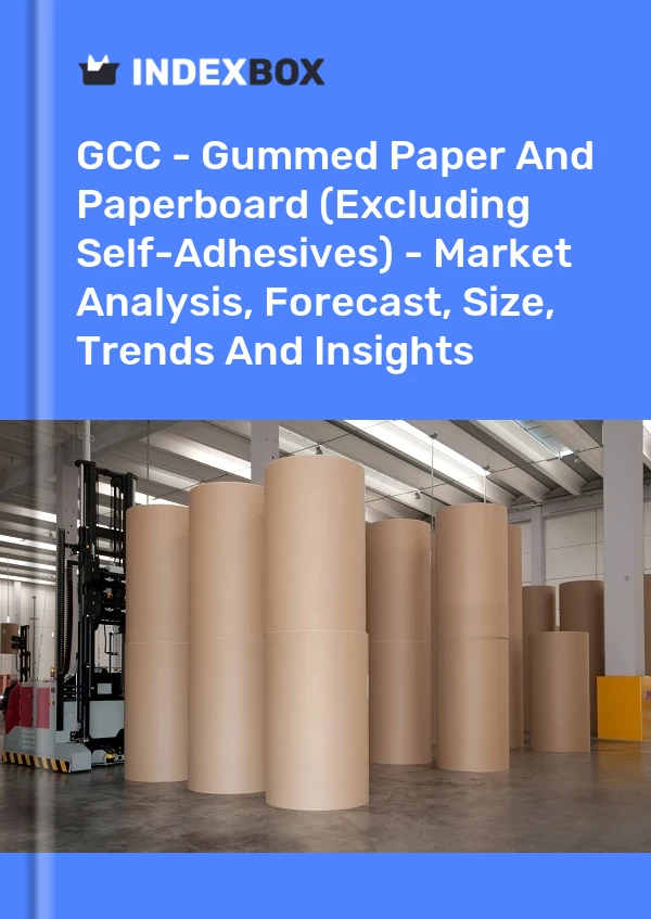 Report GCC - Gummed Paper and Paperboard (Excluding Self-Adhesives) - Market Analysis, Forecast, Size, Trends and Insights for 499$