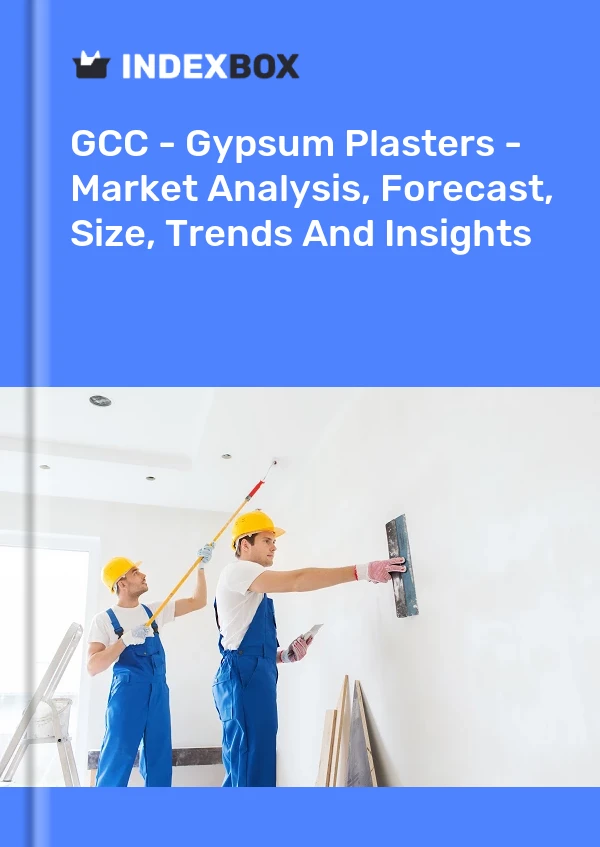 Report GCC - Gypsum Plasters - Market Analysis, Forecast, Size, Trends and Insights for 499$