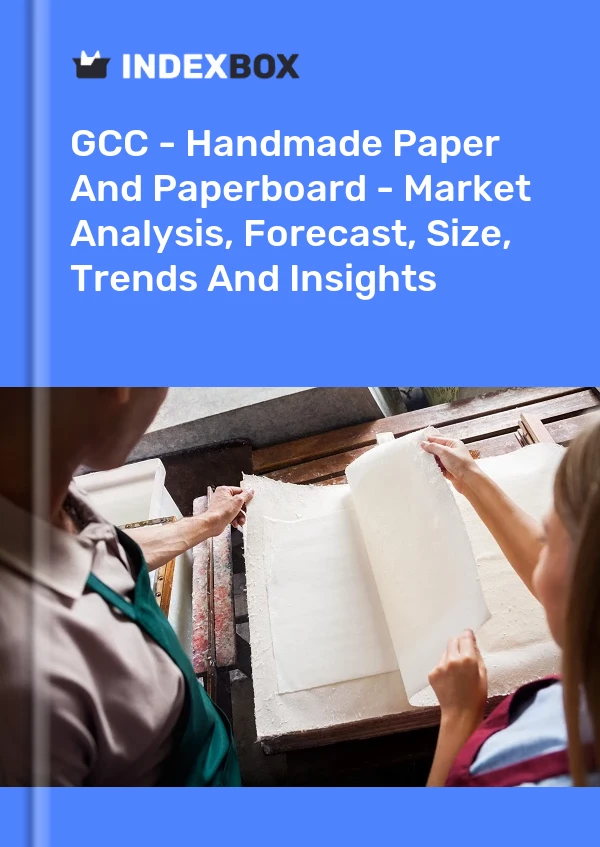 Report GCC - Handmade Paper and Paperboard - Market Analysis, Forecast, Size, Trends and Insights for 499$