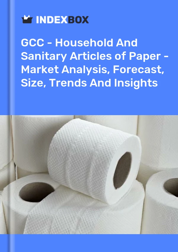 Report GCC - Household and Sanitary Articles of Paper - Market Analysis, Forecast, Size, Trends and Insights for 499$
