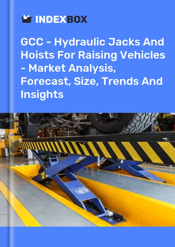 Report GCC - Hydraulic Jacks and Hoists for Raising Vehicles - Market Analysis, Forecast, Size, Trends and Insights for 499$
