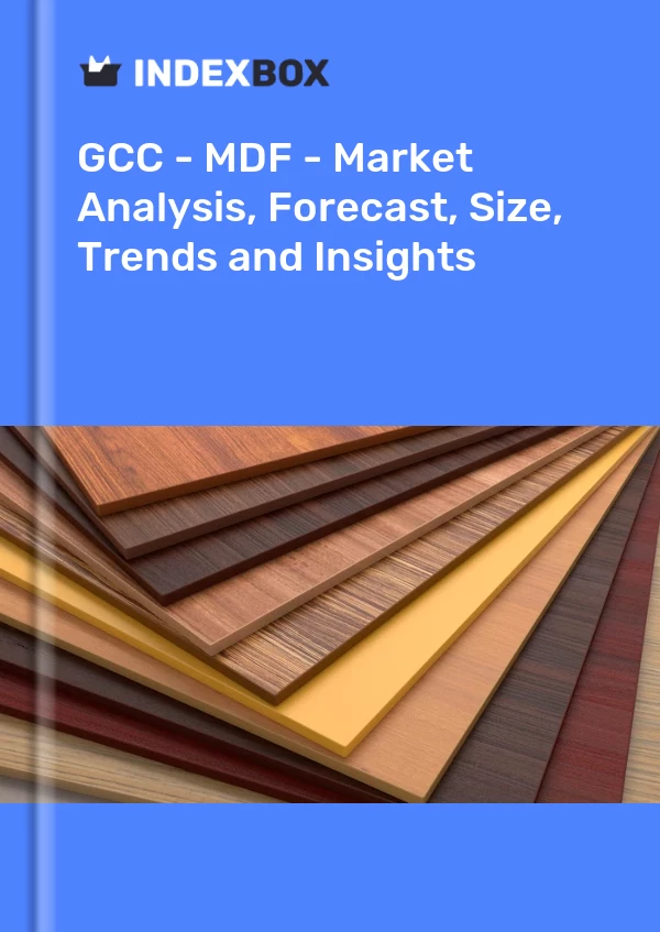 Report GCC - MDF - Market Analysis, Forecast, Size, Trends and Insights for 499$