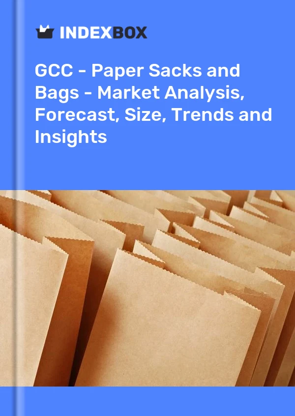 Report GCC - Paper Sacks and Bags - Market Analysis, Forecast, Size, Trends and Insights for 499$