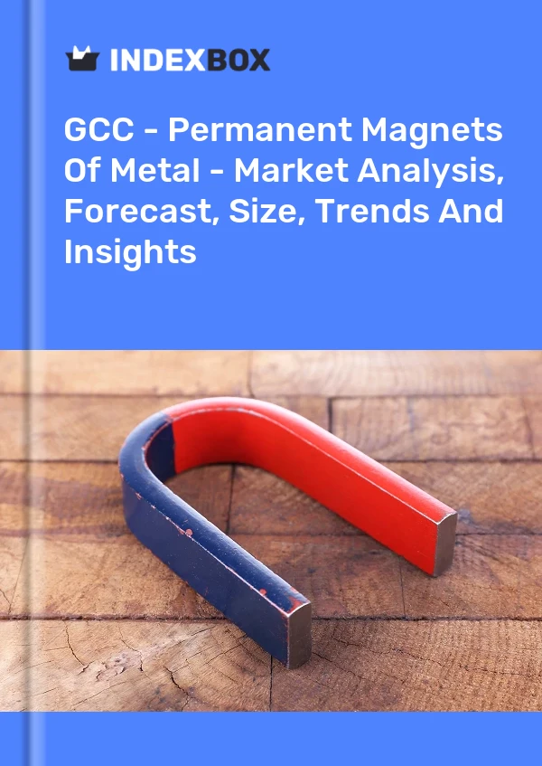 Report GCC - Permanent Magnets of Metal - Market Analysis, Forecast, Size, Trends and Insights for 499$