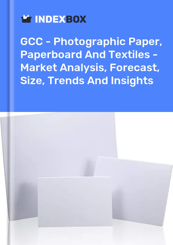 Report GCC - Photographic Paper, Paperboard and Textiles - Market Analysis, Forecast, Size, Trends and Insights for 499$
