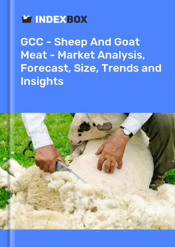 Informe GCC - Carne de ovino y caprino - Análisis de mercado, pronóstico, tamaño, tendencias e información for 499$