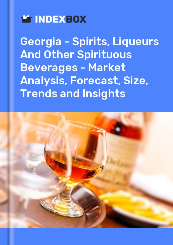 Informe Georgia - Bebidas espirituosas, licores y otras bebidas espirituosas - Análisis de mercado, pronóstico, tamaño, tendencias e información for 499$