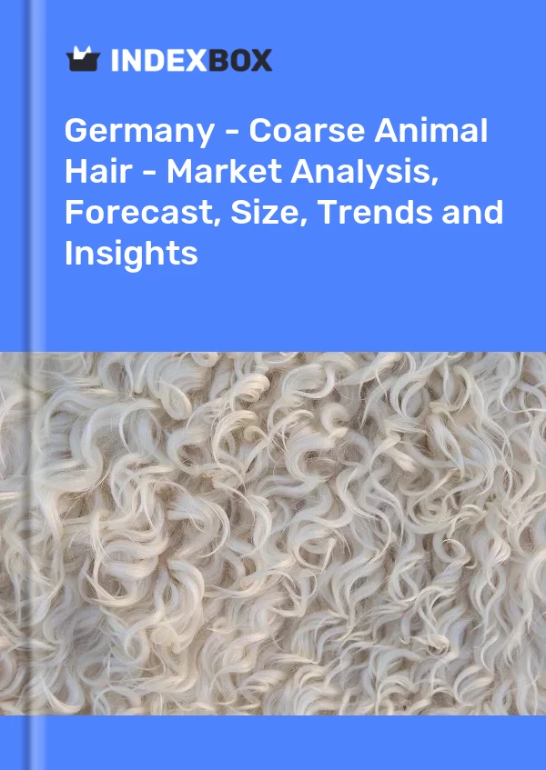 Informe Alemania - Pelo animal grueso - Análisis de mercado, pronóstico, tamaño, tendencias e información for 499$