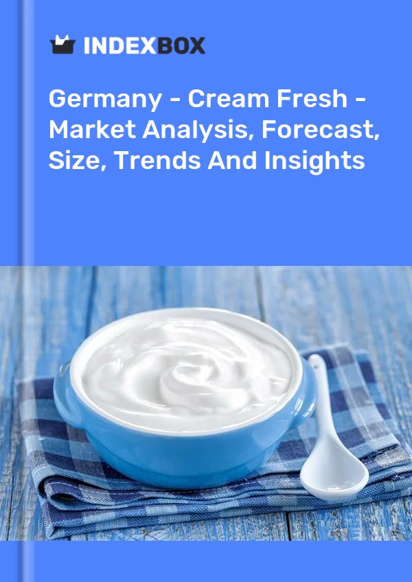 Alemania - Cream Fresh - Análisis de mercado, pronóstico, tamaño, tendencias e información