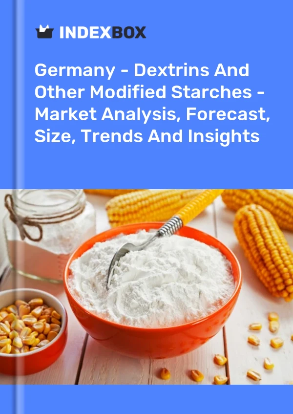 Alemania - Dextrinas y otros almidones modificados: análisis de mercado, pronóstico, tamaño, tendencias e información