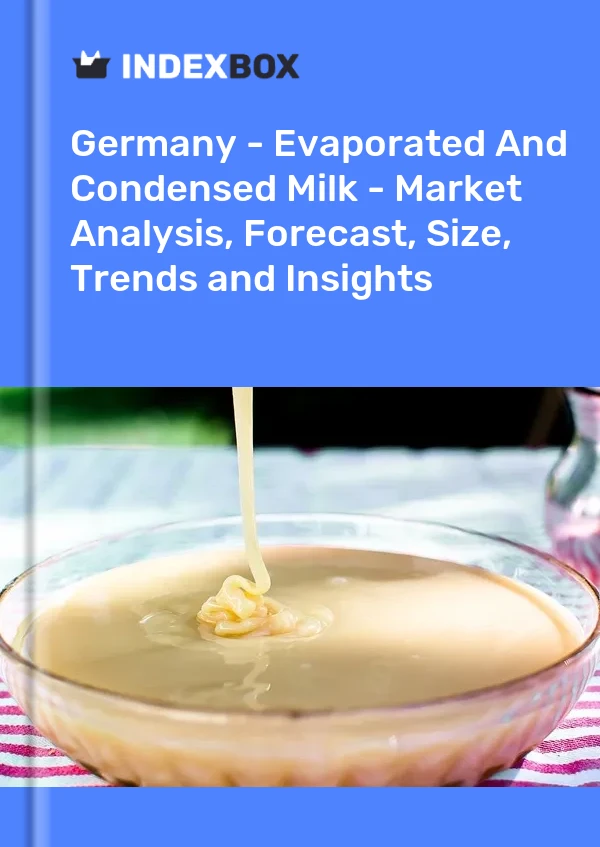 Informe Alemania - Leche evaporada y condensada - Análisis de mercado, pronóstico, tamaño, tendencias e información for 499$