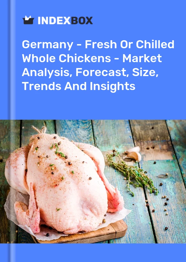 Informe Alemania - Pollos enteros frescos o refrigerados - Análisis de mercado, pronóstico, tamaño, tendencias e información for 499$