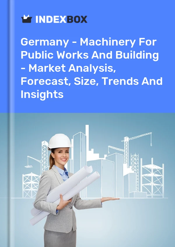 Informe Alemania - Maquinaria para obras públicas y construcción - Análisis de mercado, pronóstico, tamaño, tendencias e información for 499$