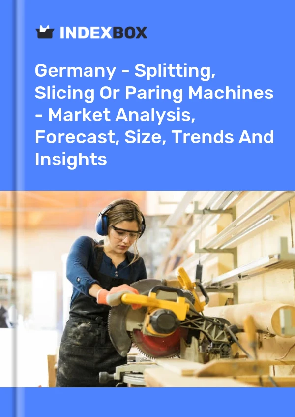 Germany - Splitting, Slicing Or Paring Machines - Market Analysis, Forecast, Size, Trends And Insights