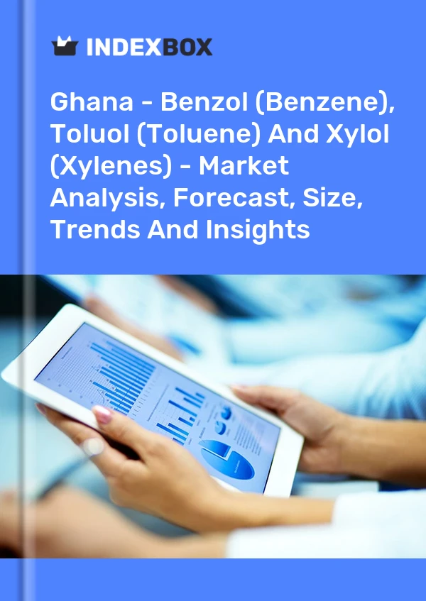 Informe Ghana: benzol (benceno), toluol (tolueno) y xilol (xilenos): análisis de mercado, pronóstico, tamaño, tendencias e información for 499$