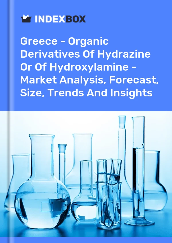 Report Greece - Organic Derivatives of Hydrazine or of Hydroxylamine - Market Analysis, Forecast, Size, Trends and Insights for 499$