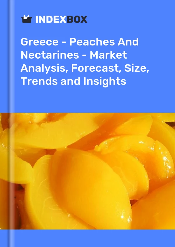 Informe Grecia - Melocotones y nectarinas - Análisis de mercado, pronóstico, tamaño, tendencias e información for 499$