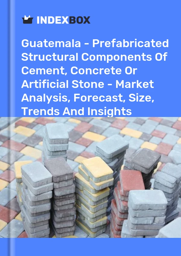Report Guatemala - Prefabricated Structural Components of Cement, Concrete or Artificial Stone - Market Analysis, Forecast, Size, Trends and Insights for 499$