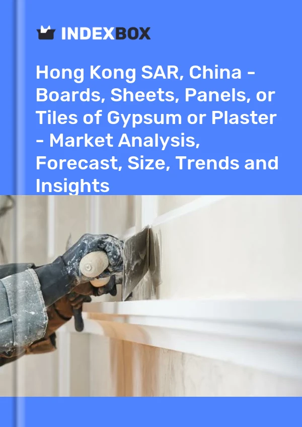 Report Hong Kong SAR, China - Boards, Sheets, Panels, or Tiles of Gypsum or Plaster - Market Analysis, Forecast, Size, Trends and Insights for 499$