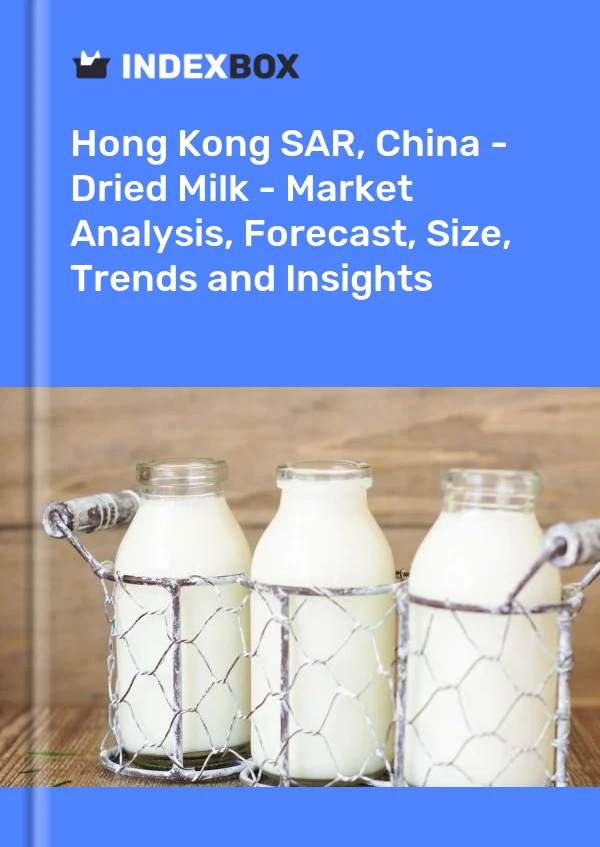 Hong Kong SAR, China - Leche en polvo - Análisis de mercado, pronóstico, tamaño, tendencias e información