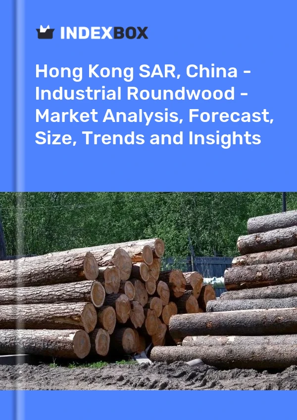Report Hong Kong SAR, China - Industrial Roundwood - Market Analysis, Forecast, Size, Trends and Insights for 499$