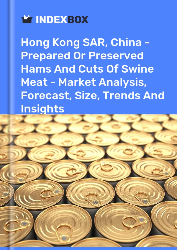 Hong Kong SAR, China - Prepared Or Preserved Hams And Cuts Of Swine Meat - Market Analysis, Forecast, Size, Trends And Insights