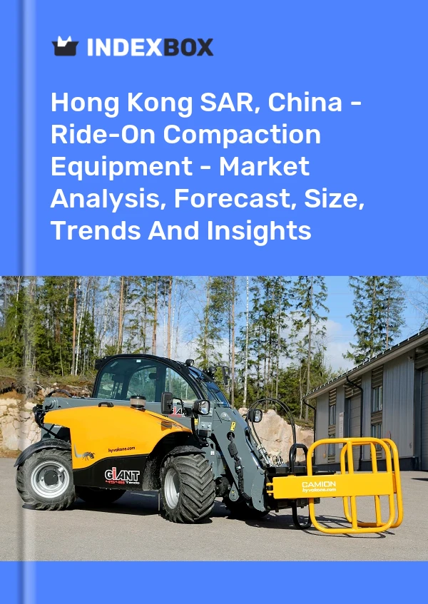 Report Hong Kong SAR, China - Ride-On Compaction Equipment - Market Analysis, Forecast, Size, Trends and Insights for 499$
