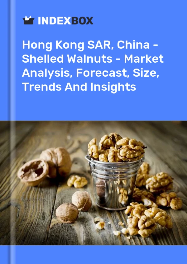 Informe Hong Kong SAR, China - Nueces sin cáscara - Análisis de mercado, pronóstico, tamaño, tendencias e información for 499$