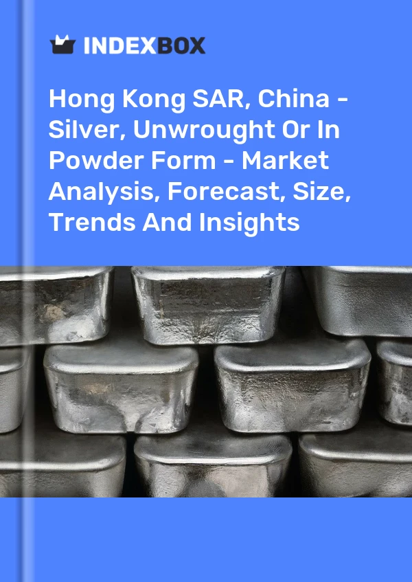 RAE de Hong Kong, China - Plata, en bruto o en polvo - Análisis de mercado, pronóstico, tamaño, tendencias e información
