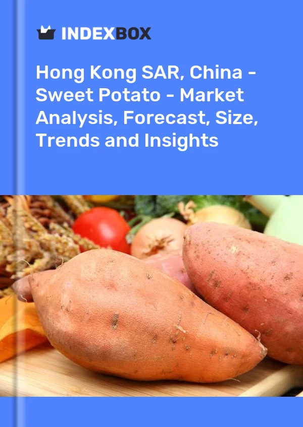 Hong Kong SAR, China - Patata dulce - Análisis de mercado, pronóstico, tamaño, tendencias e información
